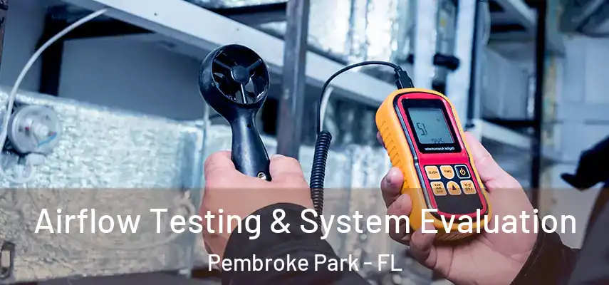  Airflow Testing & System Evaluation Pembroke Park - FL