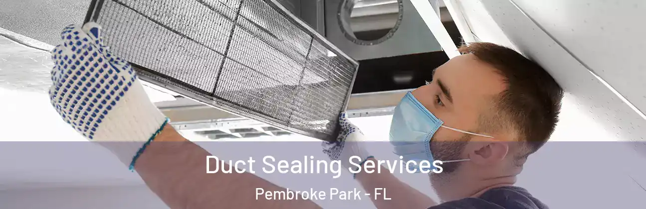  Duct Sealing Services Pembroke Park - FL