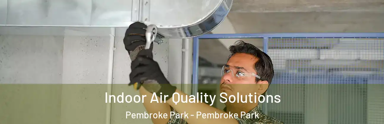  Indoor Air Quality Solutions Pembroke Park - Pembroke Park