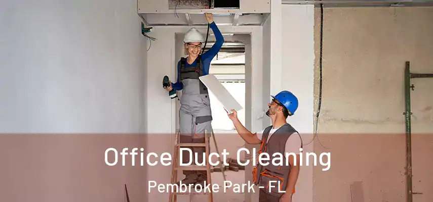  Office Duct Cleaning Pembroke Park - FL